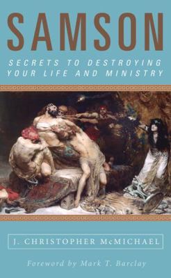 Samson: Secrets to Destroying Your Life and Ministry 1733962956 Book Cover