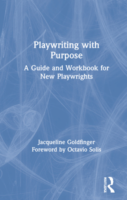 Playwriting with Purpose: A Guide and Workbook ... 1032003804 Book Cover