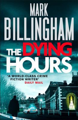The Dying Hours (Tom Thorne Novels) 1847444245 Book Cover