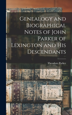 Genealogy and Biographical Notes of John Parker... 1015735991 Book Cover