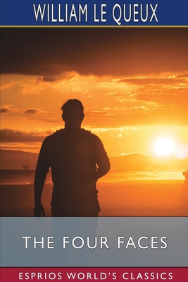 The Four Faces (Esprios Classics): A Mystery 1034446967 Book Cover