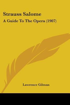 Strauss Salome: A Guide To The Opera (1907) 054874517X Book Cover