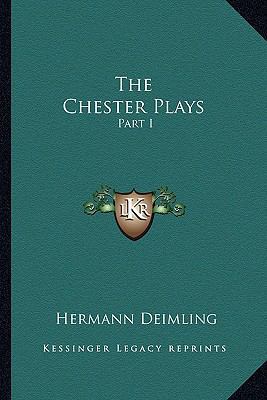 The Chester Plays: Part I 1163236527 Book Cover