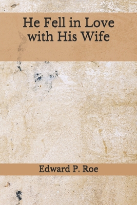 He Fell in Love with His Wife: (Aberdeen Classi... B08F6CG78Q Book Cover