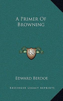 A Primer of Browning 1163423319 Book Cover