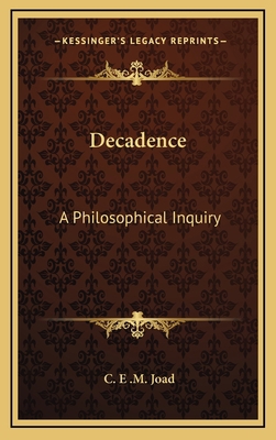 Decadence: A Philosophical Inquiry 1164511297 Book Cover