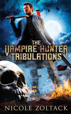 The Vampire Hunter Tribulations: A Mayhem of Ma... B08KH3THQZ Book Cover