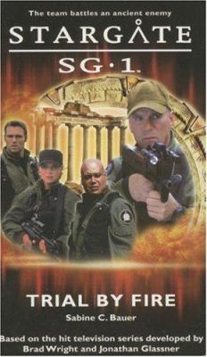 STARGATE SG-1 Trial by Fire B0092FPKKE Book Cover