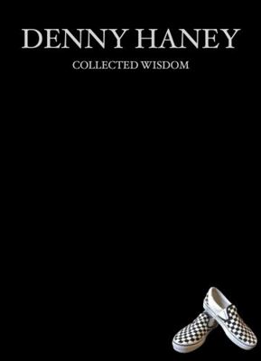 Denny Haney - Collected Wisdom : The Life, Lessons and Legacy of Dennis Haney and the Denny and Lee Show