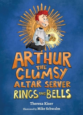 Arthur the Clumsy Altar Server Rings the Bells 163966016X Book Cover