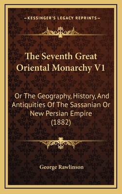 The Seventh Great Oriental Monarchy V1: Or The ... 1165635283 Book Cover