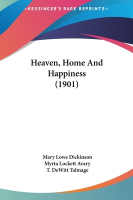 Heaven, Home and Happiness (1901) 1162125535 Book Cover