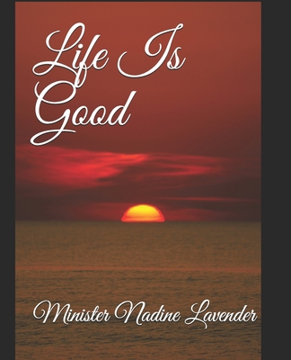 Life Is Good B08CPDBHG5 Book Cover