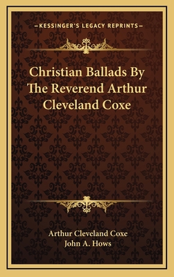 Christian Ballads by the Reverend Arthur Clevel... 1163349135 Book Cover