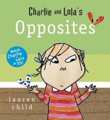 Charlie and Lola's Opposites 0763635359 Book Cover