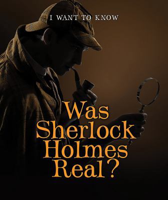 Was Sherlock Holmes Real? 0766091996 Book Cover