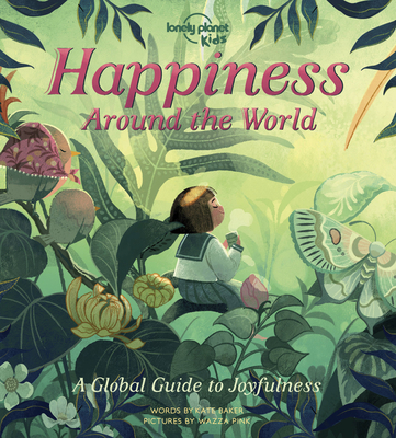 Lonely Planet Kids Happiness Around the World 1838695117 Book Cover