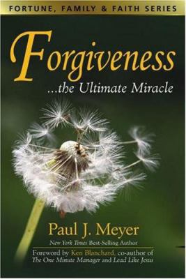 Forgiveness the Ultimate Miracles 0882702343 Book Cover