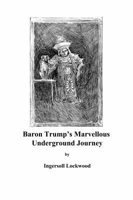 Baron Trump’s Marvellous Underground Journey 1636006876 Book Cover
