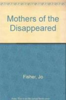 Mothers of the Disappeared 0862328047 Book Cover