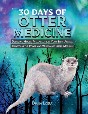 30 Days of Otter Medicine: Decoding Hidden Mess... 1958814849 Book Cover