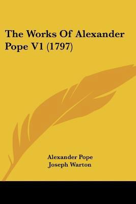 The Works Of Alexander Pope V1 (1797) 1104667924 Book Cover