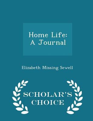 Home Life: A Journal - Scholar's Choice Edition 1297236947 Book Cover