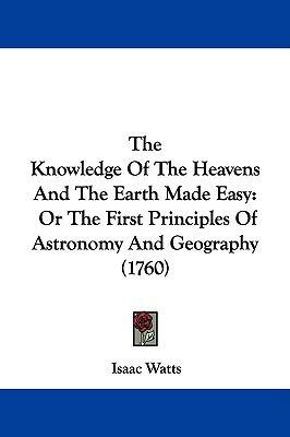 The Knowledge Of The Heavens And The Earth Made... 1104344300 Book Cover