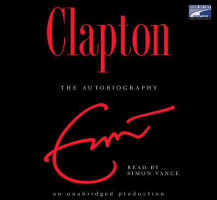 Clapton: The Autobiography 1415943443 Book Cover