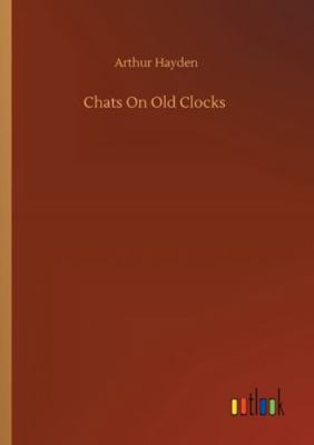 Chats On Old Clocks 3752340754 Book Cover