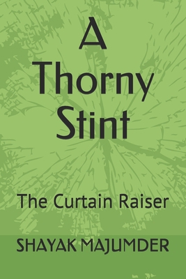 A Thorny Stint: The Curtain Raiser B08GRRHSRZ Book Cover
