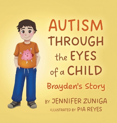 Autism Through the Eyes of a Child: Brayden's S... 1038304253 Book Cover