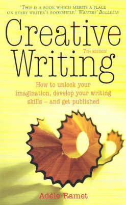 Creative Writing: How to Unlock Your Imaginatio... 1845282280 Book Cover