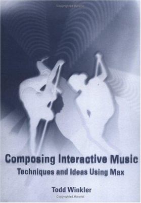 Composing Interactive Music: Techniques and Ide... 026223193X Book Cover