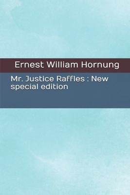 Mr. Justice Raffles: New special edition B08C968Y1D Book Cover