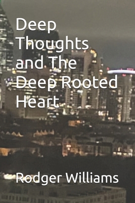 Deep Thoughts and The Deep Rooted Heart B0GPKBV8C1 Book Cover