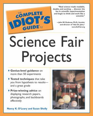 The Complete Idiot's Guide to Science Fair Proj... 1592571379 Book Cover