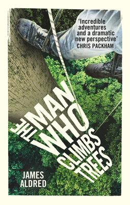 Man Who Climbs Trees 0753545888 Book Cover