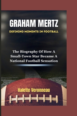 GRAHAM MERTZ Defining Moments In Football: The ...            Book Cover