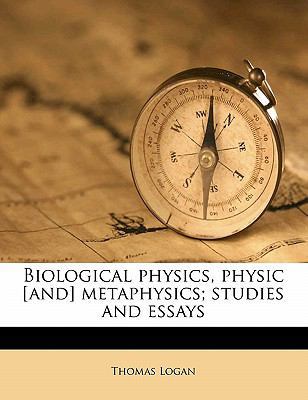 Biological Physics, Physic [and] Metaphysics; S... 1177751887 Book Cover