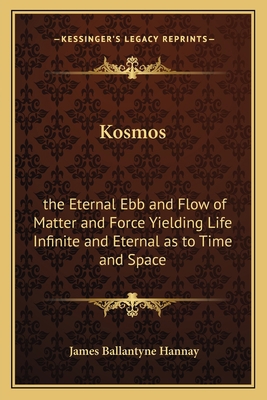 Kosmos: the Eternal Ebb and Flow of Matter and ... 1162572736 Book Cover