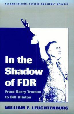 In the Shadow of FDR: From Harry Truman to Bill... 0801481236 Book Cover