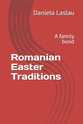 Romanian Easter Traditions: A family bond B0F1F4HXNV Book Cover