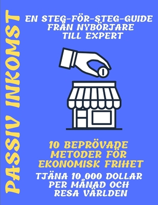 Passiv inkomst: En steg-för-steg-guide från nyb... [Swedish] B08GFPMFZB Book Cover