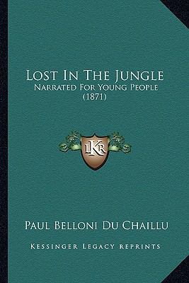 Lost In The Jungle: Narrated For Young People (... 1164174088 Book Cover