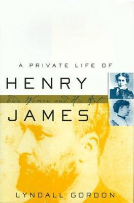 A Private Life of Henry James: Two Women and Hi... 0393047113 Book Cover