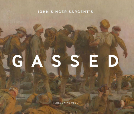 John Singer Sargent's Gassed 1912423715 Book Cover