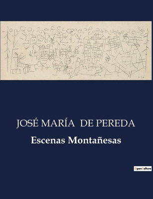 Escenas Montañesas: Retratos de la vida rural y... [Spanish] B0C3G389PC Book Cover