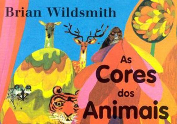 As Cores Dos Animais = Brian Wildsmith's Animal... [Portuguese] 193206527X Book Cover