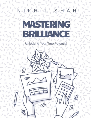 Mastering Brilliance: Unlocking Your True Poten... B0DQ1Z94WW Book Cover